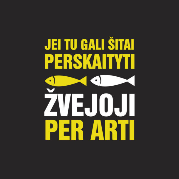 Iliustracija „Jei tu gali šitai perskaityti, žvejoji per arti”